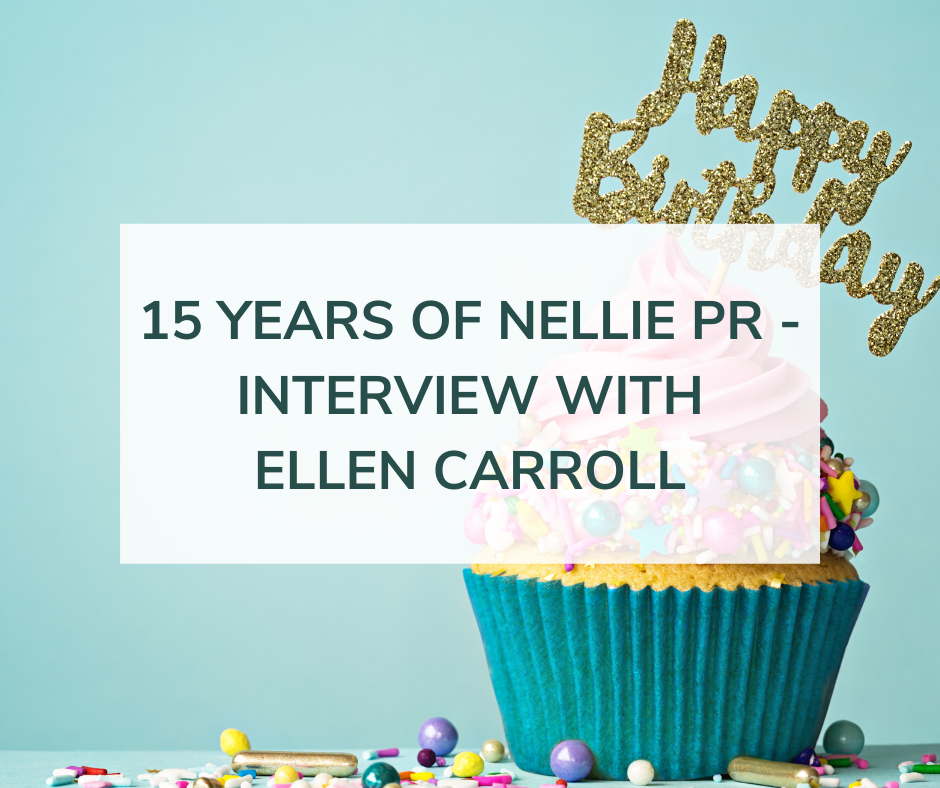 15 years of Nellie PR - an Interview with founder and director Ellen Carroll